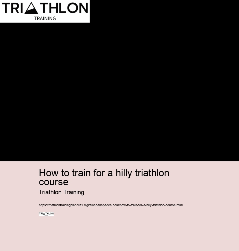 How to train for a hilly triathlon course